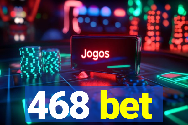 468 bet